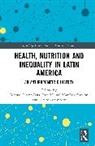 Manuel Martinez Carrion Llorca-Jana, Manuel Martinez-Carrion Llorca-Jana, Manuel Llorca-Jaña, José Miguel Martínez Carrión, José Miguel Martínez-Carrión, Salvatore Ricardo - Health, Nutrition and Inequality in Latin America