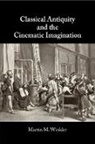 Winkler Martin M. - Classical Antiquity and the Cinematic Imagination