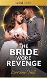 Lorraine Hall - The Bride Wore Revenge