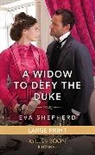 Eva Shepherd - A Widow To Defy The Duke