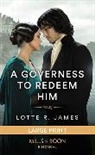 Lotte R. James - A Governess To Redeem Him