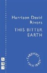Harrison David Rivers - This Bitter Earth