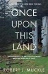 Robert J. Muckle - Once Upon This Land