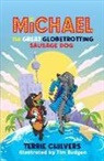 Terrie Chilvers, Tim Budgen - Michael the Great Globetrotting Sausage Dog