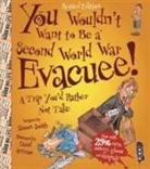 Simon Smith, David Antram - You Wouldn't Want to be a Second World War Evacuee