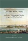 Neil Daubney Cooke, Neil Cooke, Vanessa Daubney - Lost and Now Found: Explorers, Diplomats and Artists in Egypt and