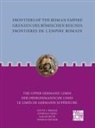 Thomas Becker, David J. Breeze, David J. Thiel Breeze, Sarah Roth, Andreas Thiel - Frontiers of the Roman Empire: The Upper Germanic Limes