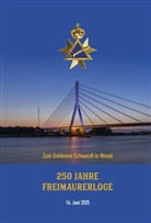 Schneider Ronald - 250 Jahre Freimaurer-Loge "Zum Goldenen Schwerdt" in Wesel