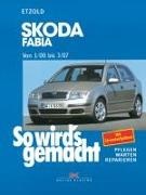 Rüdiger Etzold - Skoda Fabia von 1/00 bis 3/07 So wird's gemacht - Band 130