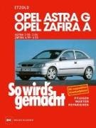 Rüdiger Etzold - Opel Astra G 3/98 bis 2/04, Opel Zafira A 4/99 bis 6/05 So wird's gemacht - Band 113