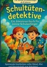 Kristin Ritter, Kristin Ritter - Schultütendetektive - Ein Abenteuerbuch für kleine Schulanfänger