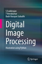 S Esakkirajan, S. Esakkirajan, Badri Naraya Subudhi, Badri Narayan Subudhi, T Veerakumar, T. Veerakumar... - Digital Image Processing
