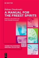 Helene Druskowitz, Luka Borsic, Luka Boršić, Skuhala Karasman, Ivana Skuhala Karasman - A Manual for the Freest Spirits