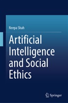 Neepa Shah - Artificial Intelligence and Social Ethics