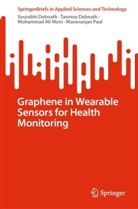 Sourabhi Debnath, Tanmoy Debnath, Paul Manoranjan, Mohammad A Moni, Mohammad Ali Moni, Manoranjan Paul - Graphene in Wearable Sensors for Health Monitoring