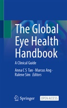 Marcus Ang, Ralene Sim, Anna C S Tan - The Global Eye Health Handbook