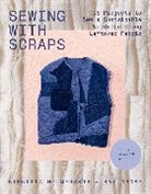 Sam Grose, Birgitta Helmersson, Birgitta Grose Helmersson - Sewing With Scraps