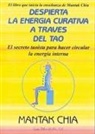 Mantak Chia - Despierta la energía curativa a traves del tao