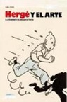 Pierre Sterckx - Hergé y el arte : el arte infinito del creador de Tintín
