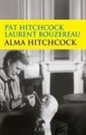 Laurent Bouzereau, Pat Hitchcock O'Connell - Alma Hitchcock