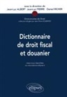 Jean-Luc Albert, ALBERT/RICHER/PIERRE, Jean-Luc Pierre, Daniel Richer - Dictionnaire de droit fiscal et douanier