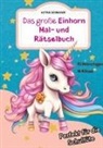 Astrid Schneider - Das große EINHORN Mal- und Rätselbuch. Perfekt für die Schultüte