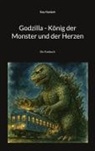 Kay Hanisch - Godzilla - König der Monster und der Herzen