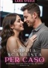 Lara Steele - Coppia Scambista per Caso