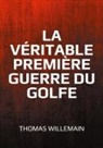 Thomas Willemain - La véritable première guerre du Golfe