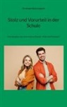 Christoph-Maria Liegener - Stolz und Vorurteil in der Schule