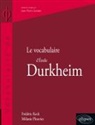 Frédéric Keck, Mélanie Plouviez - Le vocabulaire d'Emile Durkheim