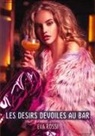 Eva Rossi - Les Desirs Devoiles au Bar