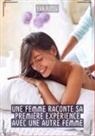 Eva Rossi - Une Femme raconte sa première expérience avec une autre Femme