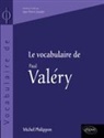 Michel Philippon - Le vocabulaire de Paul Valéry