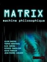 Alain Badiou, BADIOU/BENATOUIL, Thomas Bénatouil, Elie During - Matrix : machine philosophique