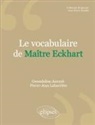 Gwendoline Jarczyk, Pierre-Jean Labarrière - Le vocabulaire de Maître Eckhart