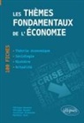 Elleboode Christian, Philippe Deubel, Christian Elleboode, Matthias Knol, Knol Matthias, Desaint Philippe... - Les thèmes fondamentaux de l'économie : 100 fiches de synthèse
