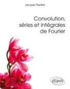 Jacques Peyrière - Convolution, séries et intégrales de Fourier