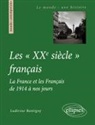 Ludivine Bantigny - Les XXe siècle français : la France et les Français de 1914 à nos jours