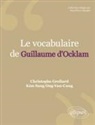 Christophe Grellard, Kim Ong-Van-Cung, Kim Sang Ong-Van-Cung - Le vocabulaire de Guillaume d'Ockham
