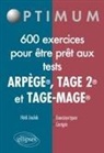 Hédi Joulak - 600 exercices pour être prêt aux tests Arpège, Tage 2, Tage Mage : exercices-types, corrigés
