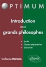 Guillaume Morano - Introduction aux grands philosophes : lycée, classes préparatoires, université