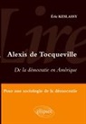 Eric Keslassy - Alexis de Tocqueville, De la démocratie en Amérique : pour une sociologie de la démocratie