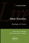 Jean-Paul Lebel - Alain Touraine, Sociologie de l'action : pour une sociologie des mouvements sociaux