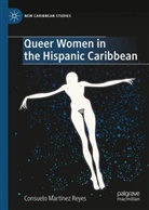 Consuelo Martinez Reyes - Queer Women in the Hispanic Caribbean