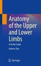 Andrew Zbar - Anatomy--Upper and Lower Limbs