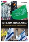 Marc Hecker - Intifada française : de l'importation du conflit israélo-palestinien