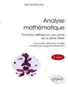 Samuel Nicolay - Analyse mathématique : fonctions définies sur une partie de la droite réelle : cours avec exercices corrigés et exerc...