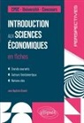 Jean-Baptiste Chaniot - Introduction aux sciences économiques en fiches : grands courants, auteurs fondamentaux, notions clés : CPGE, univers...