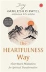 Kamlesh D. Patel, Joshua Pollock - The Heartfulness Way